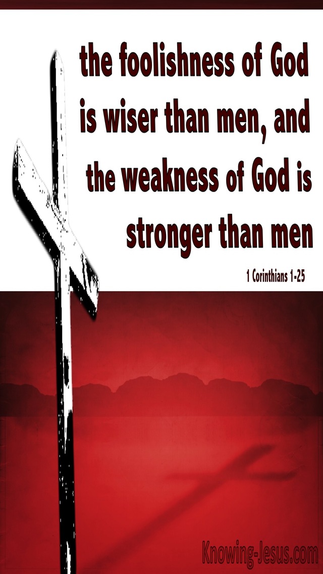 1 Corinthians 1:25 The Foolishness Of God Is Wiser Than Men (red)